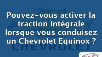 Pouvez-vous activer la traction intégrale lorsque vous conduisez un Chevrolet Equinox ?